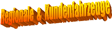 &nbsp;Regionale&nbsp; & &nbsp;Kundenfahrzeuge 